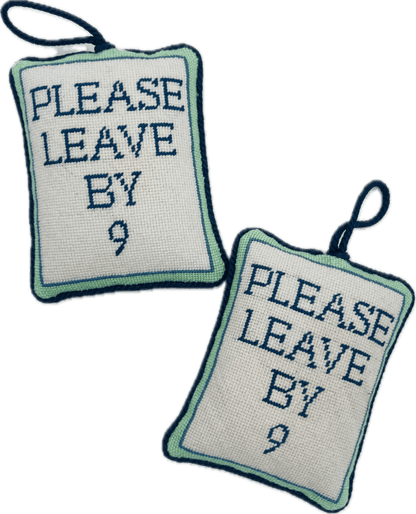 Please Leave by 9 - Stitched & Finished