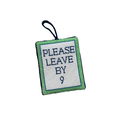 Please Leave by 9 - Stitched & Finished