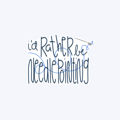 I'd Rather Be Needlepointing Sticker