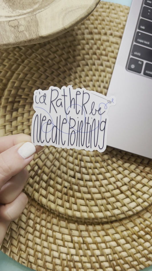I'd Rather Be Needlepointing Sticker